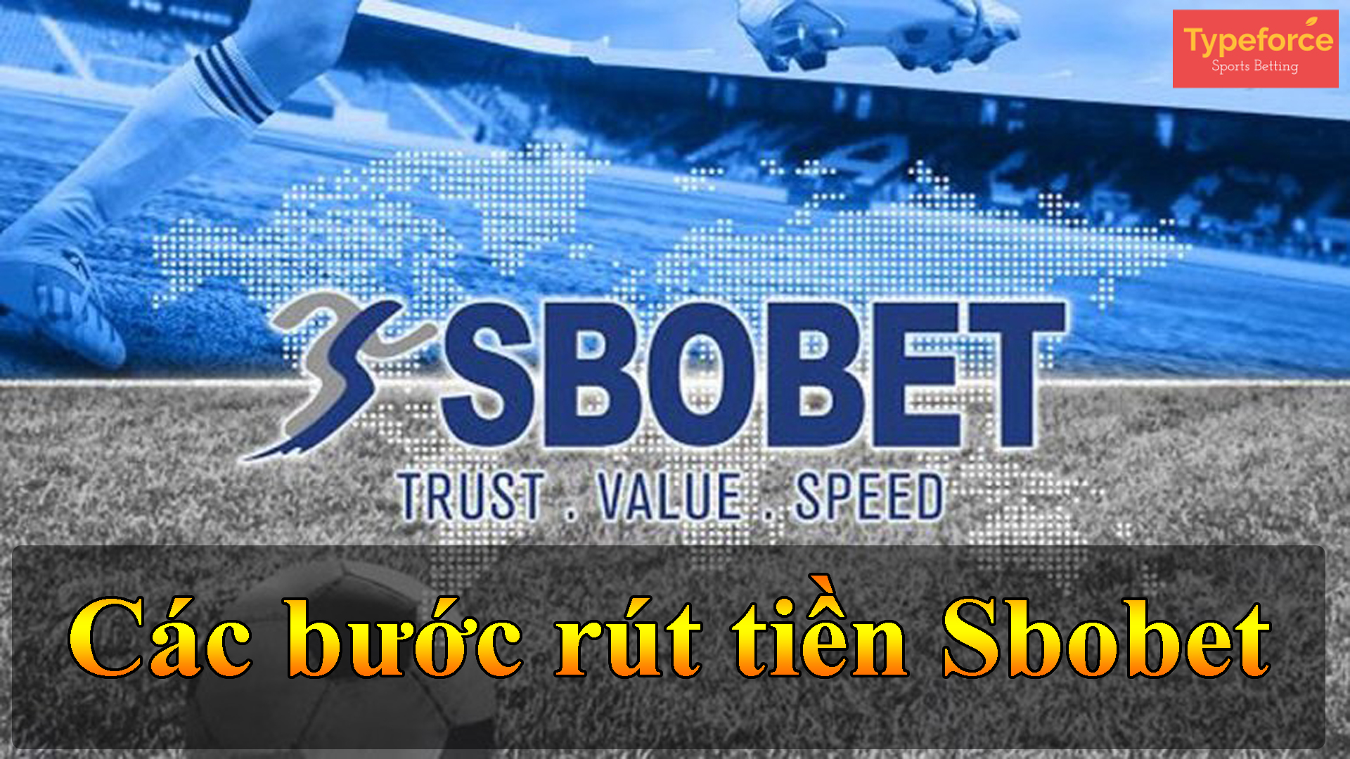 Các bước rút tiền Sbobet 