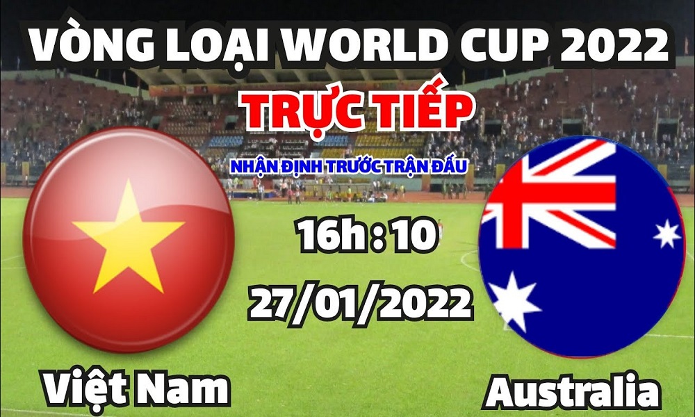 Nhận định thi đấu trước trận giữa Việt Nam và Úc