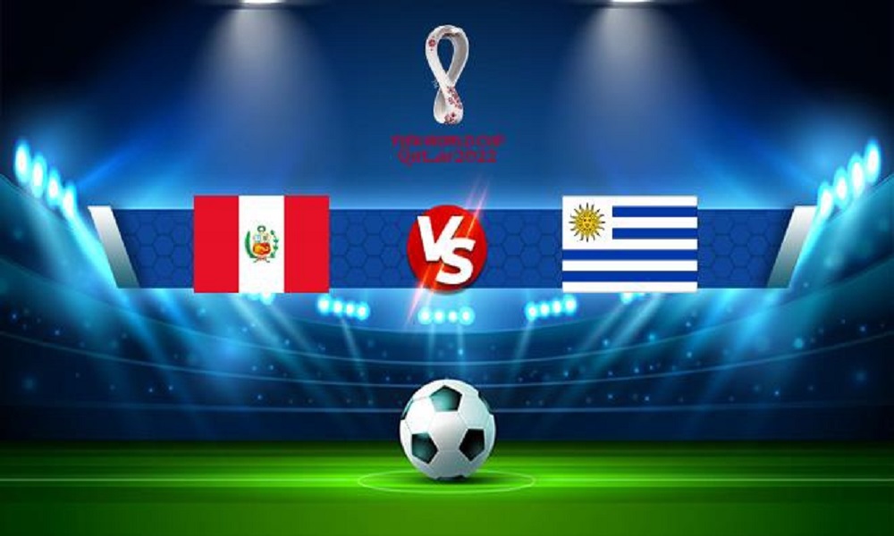 Soi kèo Uruguay vs Peru 6h30p 25/03/2022